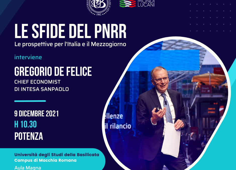 Unibas e Mondi Lucani, Pnrr: il 9/12 a Potenza seminario del Chief Economist di Intesa Sanpaolo Gregorio De Felice