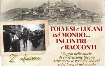 A Tolve, il 14 agosto 2023 la seconda edizione di “Tolvesi e lucani nel Mondo…Incontri e Racconti” nell’ambito della “Giornata del Migrante”